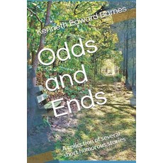 Odds and Ends: A collection of several short humorous stories Paperback, Independently Published