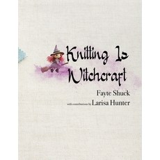 (영문도서)Knitting Is Witchcraft Paperback, Three Little Sisters, English, 9781959350675 Three Little Sisters, English, 9781959350675