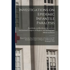 (영문도서) Investigations on Epidemic Infantile Paralysis: Report From the State Medical Institute of Sw... Paperback, Legare Street Press, English, 9781014205100