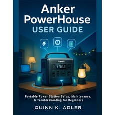 (英文圖書)Anker PowerHouse User Guide: Portable Power Station Setup Maintenance & Troubl... 平裝版, Independently Published, 英文