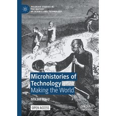 (영문도서) Microhistories of Technology: Making the World Paperback, Palgrave MacMillan, English, 9783031228155