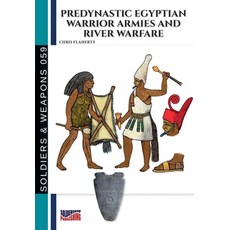 (英文圖書)Predynastic Egyptian warrior armies and river warfare 平裝版, Soldiershop, 英文