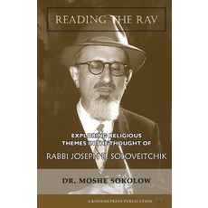 Reading the Rav: Exploring Religious Themes in the Thought of Rabbi Joseph B. Soloveitchik Paperback, Kodesh Press, English, 9781947857056