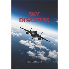 (영문도서)Sky Disasters: 100 True Stories of Aviation Tragedies and Fatal Errors Paperback, Independently Published, English, 9798259452404