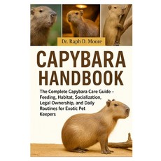 (영문도서)Capybara Handbook: The Complete Capybara Care Guide - Feeding Habitat Socializ... Paperback, Independently Published, English, 9798275578171