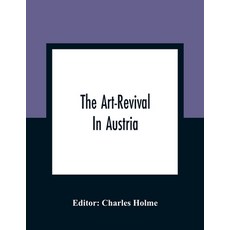 The Art-Revival In Austria Paperback, Alpha Edition, English, 9789354307522