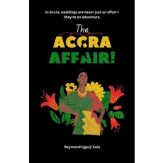 (영문도서) The Accra Affair: In Accra weddings are never just an affair-they're an advent... Paperback, Independently Published, English, 9798338103180