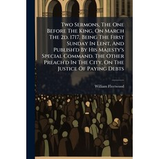 (영문도서)Two Sermons The One Before The King On March The 2d. 1717. Being The First Sun... Paperback, Nabu Press, English, 9781179507149