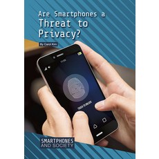 Are Smartphones a Threat to Privacy? Hardcover, Referencepoint Press