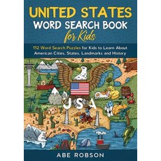 (영문도서) United States Word Search Book for Kids: 112 Word Search Puzzles for Kids to Learn About Amer... Paperback, Abe Robson, English, 9781922659644