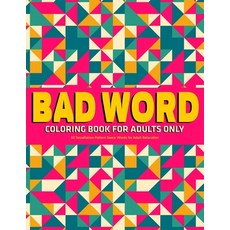 Bad Word Coloring Book for Adults Only: 50 Tessellation Pattern Swear Words for Adult Relaxation Paperback, Independently Published, English, 9798563913561