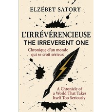 (英文書)L'Irrévérencieuse / The Irreverent One： Chroniques mordantes de l'absurde quotid... 平裝版, Elisabeth Correvon, 英文