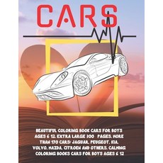 Beautiful Coloring Book Cars for boys Ages 6-12. Extra Large 300+ pages. More than 170 cars: Jaguar ... Paperback, Independently Published, English, 9798590388783