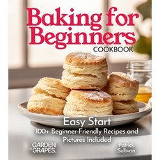 (英文圖書)Baking for Beginners Cookbook: Easy Start 100+ Beginner-Friendly Recipes and Pic... 平裝版, Garden of Grapes, 英文