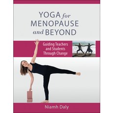 (영문도서) Yoga for Menopause and Beyond: Guiding Teachers and Students Through Change Paperback, Human Kinetics Publishers, English, 9781718236912