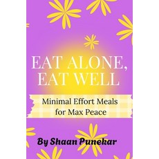 (英文圖書)Eat Alone Eat Well: 25 No-Fuss Recipes for Introverts Students & Solo Foodies 平裝版, Shaan Punekar, 英文