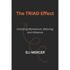 (外文書)The TRIAD Effect: Unlocking Momentum Meaning and Influence Paperback, Independently Published, English