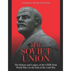 (영문도서) The Soviet Union: The History and Legacy of the USSR from World War I to the End of the Cold War Paperback, Independently Published, English, 9781081683535
