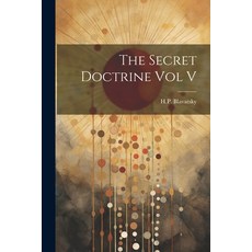 (영문도서) The Secret Doctrine Vol V Paperback, Hassell Street Press, English, 9781022895058