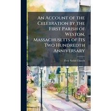 (英文圖書)An Account of the Celebration by the First Parish of Weston Massachusetts of It... 精裝版, Hutson Street Press, 英文