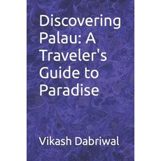 (영문도서) Discovering Palau: A Traveler's Guide to Paradise Paperback, Independently Published, English, 9798865719069