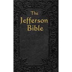 (영문도서) The Jefferson Bible: The Life and Morals of Hardcover, A & D Publishing, English, 9781515437390