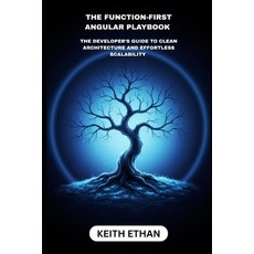 (영문도서)The Function-First Angular Playbook: The Developers Guide To Clean And Effortles... Paperback, Independently Published, English, 9798272696977