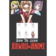 How To draw Kawaii & Anime: (6x9) inches 30 pages: How to Draw kawaii & anime Paperback, Independently Published