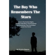 (영문도서)The Boy Who Remembers The Stars Paperback, Independently Published, English, 9798197907271 Independently Published, English, 9798197907271