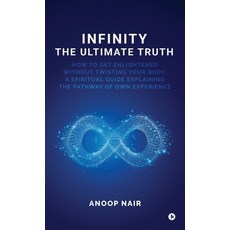(英文圖書)Infinity - The Ultimate Truth: How to get enlightened without twisting your body... 精裝版, Notion Press, 英文