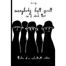 (영문도서)Everyone Kept Quiet So I Did Too: Tales of a Reluctant Soldier Paperback, Do-Dju, English, 9781919404738