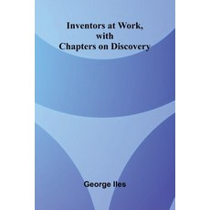 (영문도서)Inventors At Work With Chapters On Discovery Paperback, Alpha Edition, English, 9789371777025