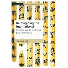 (영문도서)Reimagining the International: Chinese World Ordering Before the West Paperback, Bristol University Press, English, 9781529237351 Bristol University Press, English, 9781529237351