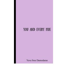 (영문도서)You And Every Hue Hardcover, Notion Press, English, 9798901367346