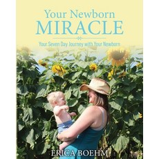 (영문도서)Your Newborn Miracle: Your Seven Day Journey with your Newborn Paperback, Palmetto Publishing, English, 9798318811920