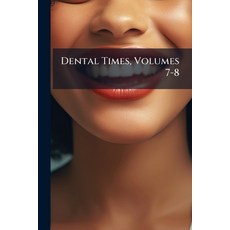 (영문도서)Dental Times Volumes 7-8 Paperback, Nabu Press, English, 9781145370364