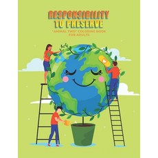 Responsibility to Preserve: "ANIMAL TWO" Coloring Book for Adults Large Print Ability to Relax Br... Paperback, Independently Published