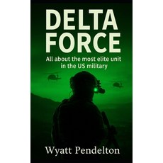 (英文圖書)Delta Force: All about the most elite unit in the US military 平裝版, Independently Published, 英文