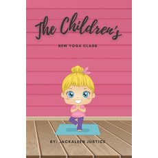 (영문도서) The Children's New Yoga Class Paperback, Independently Published, English, 9798495106147