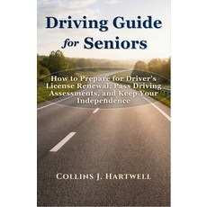 (영문도서)Driving Guide for Seniors: How to Prepare for Driver's License Renewal Pass Dri... Paperback, Independently Published, English, 9798245183435