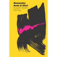 (영문도서) Romania: Rude & Vile? Paperback, Independently Published, English, 9798393433260