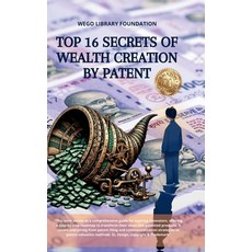 (영문도서)Top 16 Secrets of Wealth creation by Patent: Book covers everything from patent... Hardcover, Notion Press, English, 9798899841422