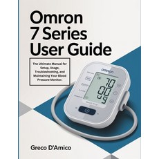 (英文圖書)Omron 7 Series User Guide: The Ultimate Manual for Setup Usage Troubleshooting... 平裝版, Independently Published, 英文