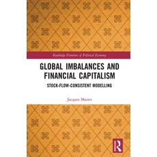 (영문도서) Global Imbalances and Financial Capitalism: Stock-Flow-Consistent Modelling Paperback, Routledge, English, 9781032236049