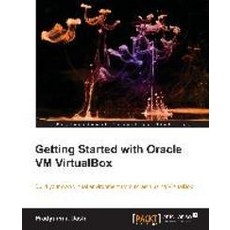Getting Started with Oracle VM Virtualbox, Packt Publishing