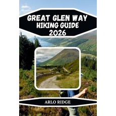 (영문도서)Great Glen Way Hiking Guide 2026: Scenic Routes Canals Castles & Multi-Day Hig... Paperback, Independently Published, English, 9798244076042