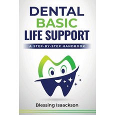 (영문도서)Dental Basic Life Support: A Step-By-Step Handbook Paperback, Blessing Isaackson, English, 9781068355714
