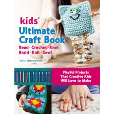 Kids Ultimate Craft Book: Bead Crochet Knot Braid Knit Sew! - Playful Projects That Creative Ki... Paperback, Quarry Books, English, 9780760370926