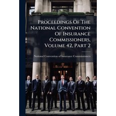 (영문도서)Proceedings Of The National Convention Of Insurance Commissioners Volume 42 Pa... Paperback, Nabu Press, English, 9781274329851