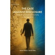 (영문도서)The Case Against Disclosure Hardcover, Common Ground Research Netw..., English, 9781966214564